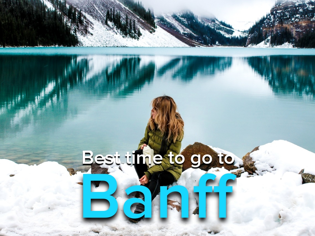 Best Time to Visit Banff National Park?